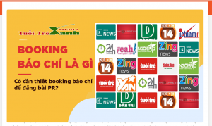 Có cần thiết booking báo chí để đăng bài PR xây dựng thương hiệu cho doanh nghiệp không?
